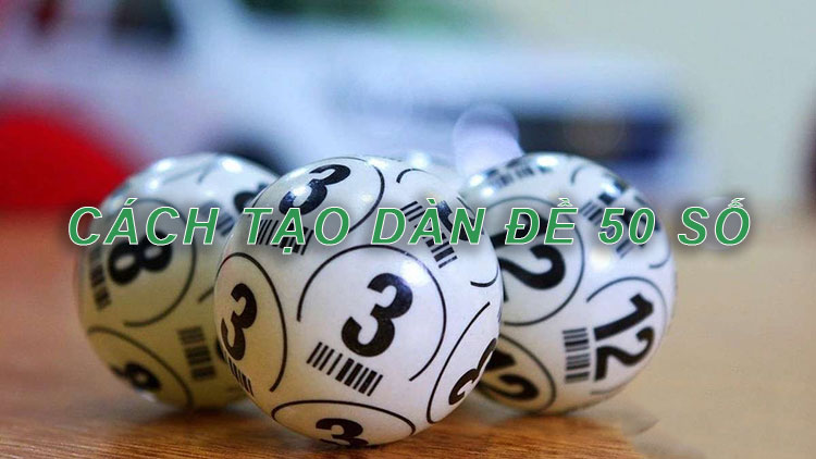 Hướng dẫn tạo dàn đề 50 số nuôi khung 3 ngày hiệu quả